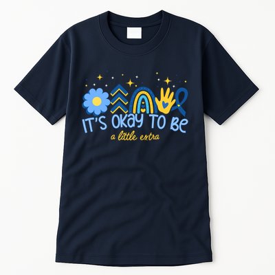 It's Ok To Be A Little Extra World Down Syndrome Tall T-Shirt