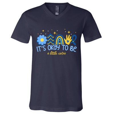 It's Ok To Be A Little Extra World Down Syndrome V-Neck T-Shirt