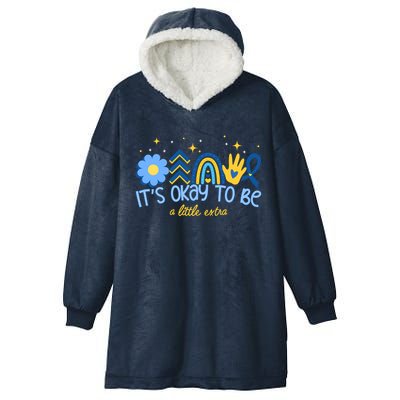 It's Ok To Be A Little Extra World Down Syndrome Hooded Wearable Blanket