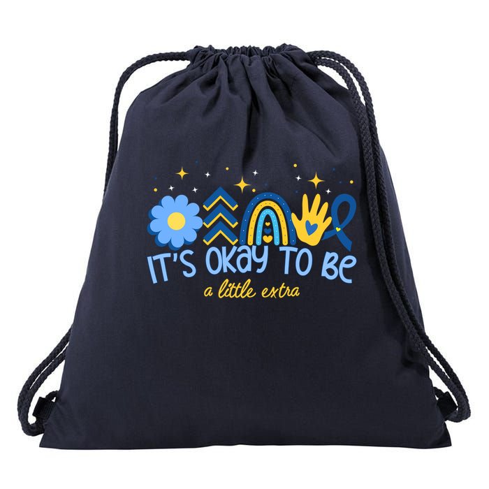 It's Ok To Be A Little Extra World Down Syndrome Drawstring Bag