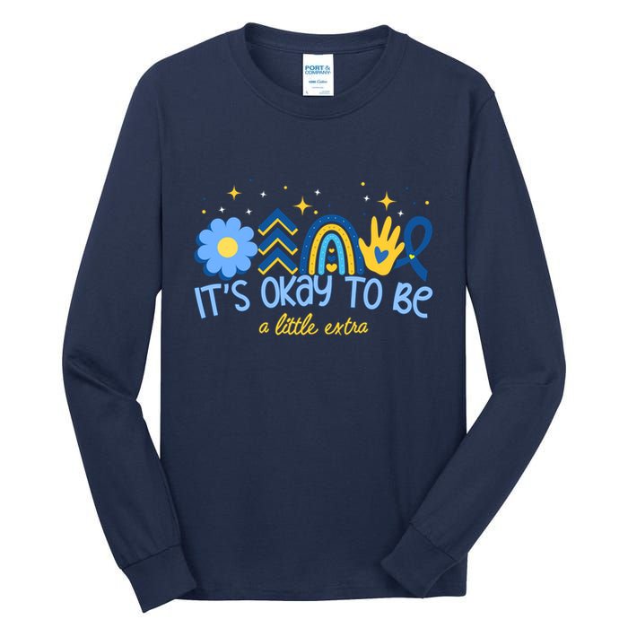 It's Ok To Be A Little Extra World Down Syndrome Tall Long Sleeve T-Shirt