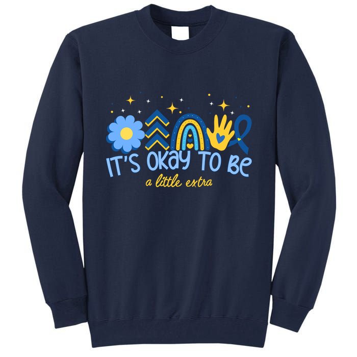 It's Ok To Be A Little Extra World Down Syndrome Tall Sweatshirt