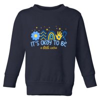 It's Ok To Be A Little Extra World Down Syndrome Toddler Sweatshirt