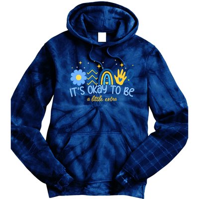 It's Ok To Be A Little Extra World Down Syndrome Tie Dye Hoodie