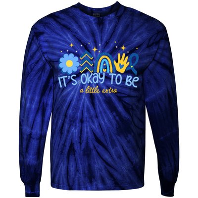 It's Ok To Be A Little Extra World Down Syndrome Tie-Dye Long Sleeve Shirt