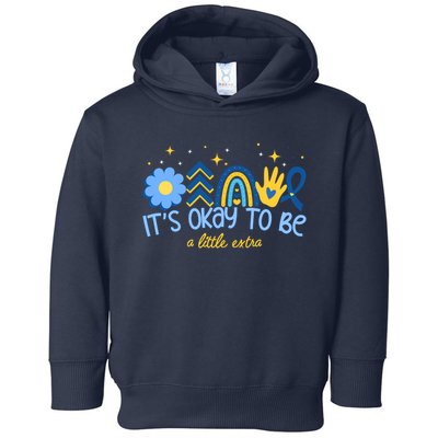 It's Ok To Be A Little Extra World Down Syndrome Toddler Hoodie