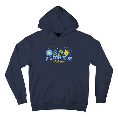 It's Ok To Be A Little Extra World Down Syndrome Tall Hoodie