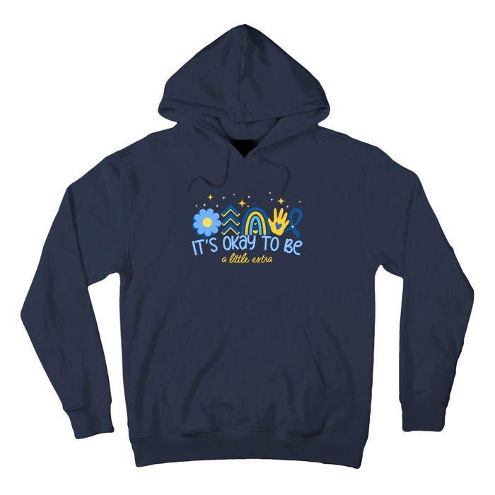 It's Ok To Be A Little Extra World Down Syndrome Tall Hoodie