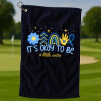 It's Ok To Be A Little Extra World Down Syndrome Golf Towel