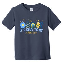 It's Ok To Be A Little Extra World Down Syndrome Toddler T-Shirt