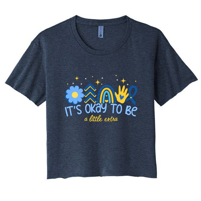 It's Ok To Be A Little Extra World Down Syndrome Crop Top