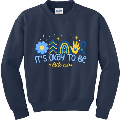 It's Ok To Be A Little Extra World Down Syndrome Kids Sweatshirt