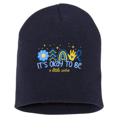 It's Ok To Be A Little Extra World Down Syndrome Short Acrylic Beanie
