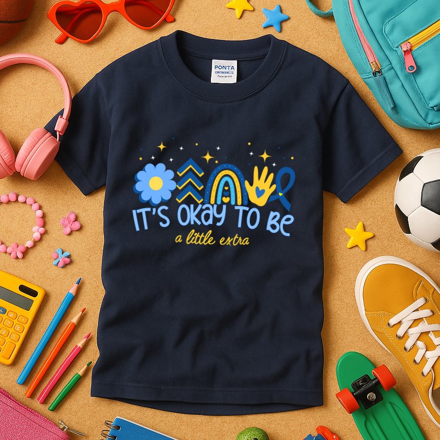 It's Ok To Be A Little Extra World Down Syndrome Kids T-Shirt
