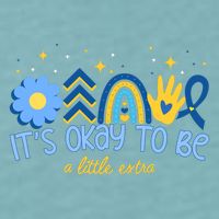 It's Ok To Be A Little Extra World Down Syndrome Sueded Cloud Jersey T-Shirt
