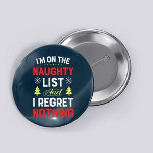 Im On The Naughty List Funny Christmas Xmas Gifts Button