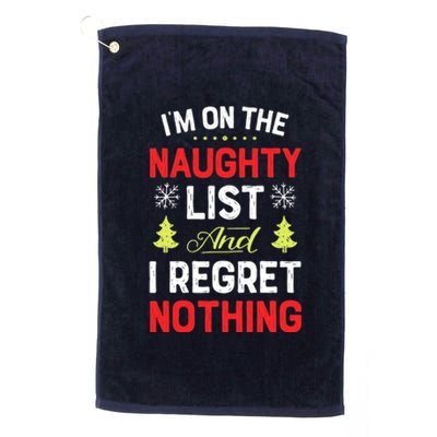 Im On The Naughty List Funny Christmas Xmas Gifts Platinum Collection Golf Towel