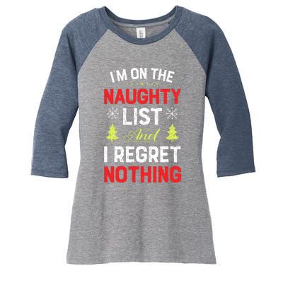 Im On The Naughty List Funny Christmas Xmas Gifts Women's Tri-Blend 3/4-Sleeve Raglan Shirt