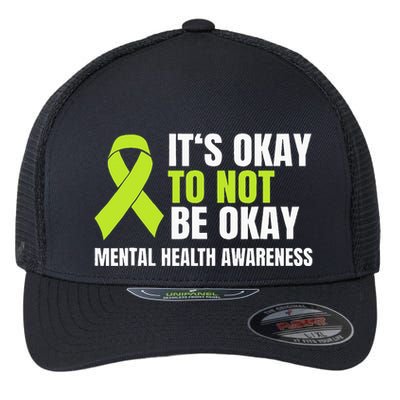 ItS Okay To Not Be Okay Mental Health Ribbon Flexfit Unipanel Trucker Cap