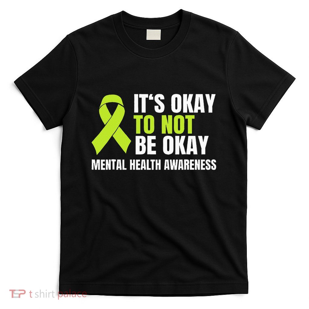 ItS Okay To Not Be Okay Mental Health Ribbon T-Shirt