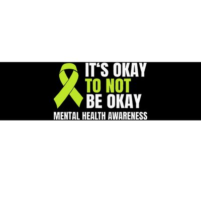 ItS Okay To Not Be Okay Mental Health Ribbon Bumper Sticker