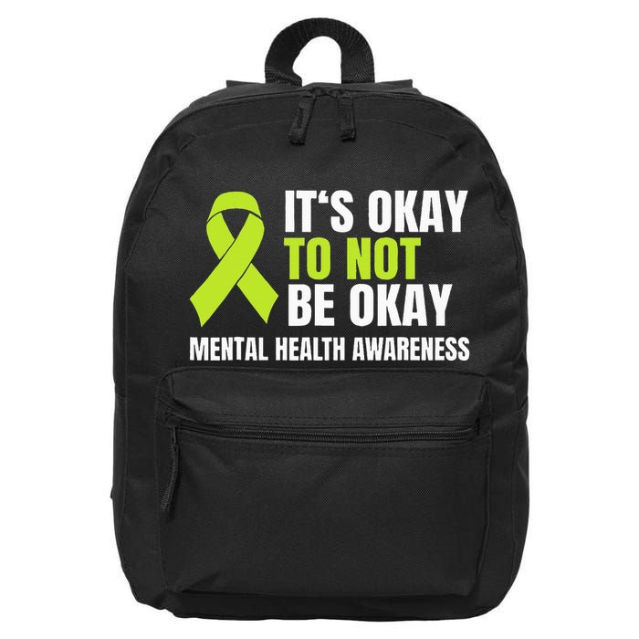ItS Okay To Not Be Okay Mental Health Ribbon 16 in Basic Backpack