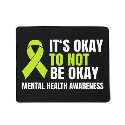 ItS Okay To Not Be Okay Mental Health Ribbon Mousepad