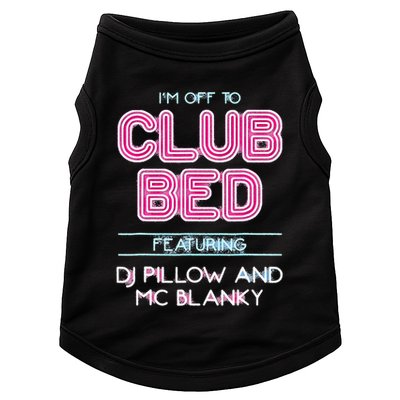 IM Off To Club Bed Featuring Dj Pillow And Mc Blanky Doggie Tank