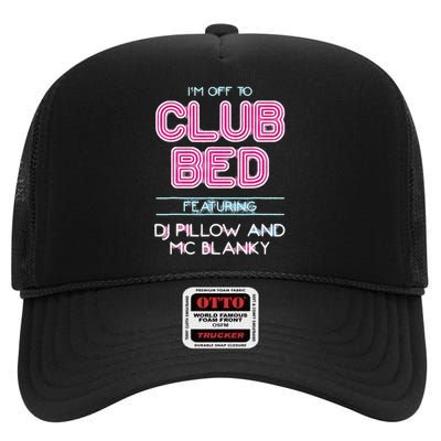 IM Off To Club Bed Featuring Dj Pillow And Mc Blanky High Crown Mesh Back Trucker Hat