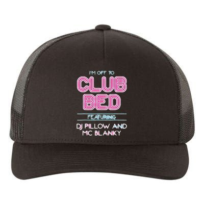 IM Off To Club Bed Featuring Dj Pillow And Mc Blanky Yupoong Adult 5-Panel Trucker Hat