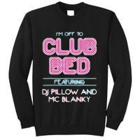IM Off To Club Bed Featuring Dj Pillow And Mc Blanky Sweatshirt