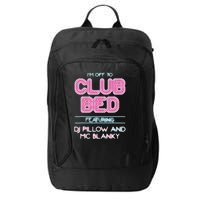 IM Off To Club Bed Featuring Dj Pillow And Mc Blanky City Backpack