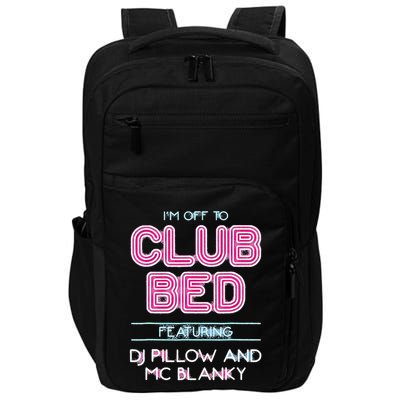 IM Off To Club Bed Featuring Dj Pillow And Mc Blanky Impact Tech Backpack