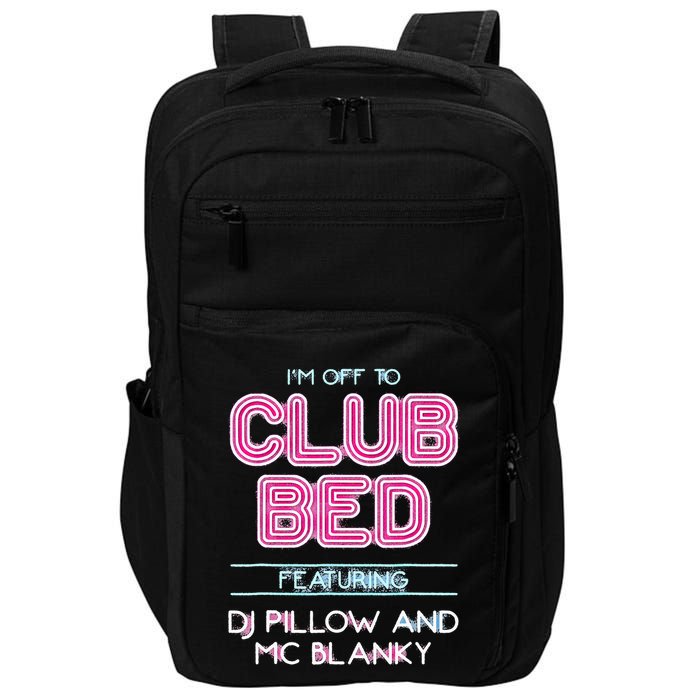 IM Off To Club Bed Featuring Dj Pillow And Mc Blanky Impact Tech Backpack