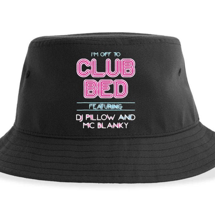 IM Off To Club Bed Featuring Dj Pillow And Mc Blanky Sustainable Bucket Hat