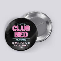 IM Off To Club Bed Featuring Dj Pillow And Mc Blanky Button