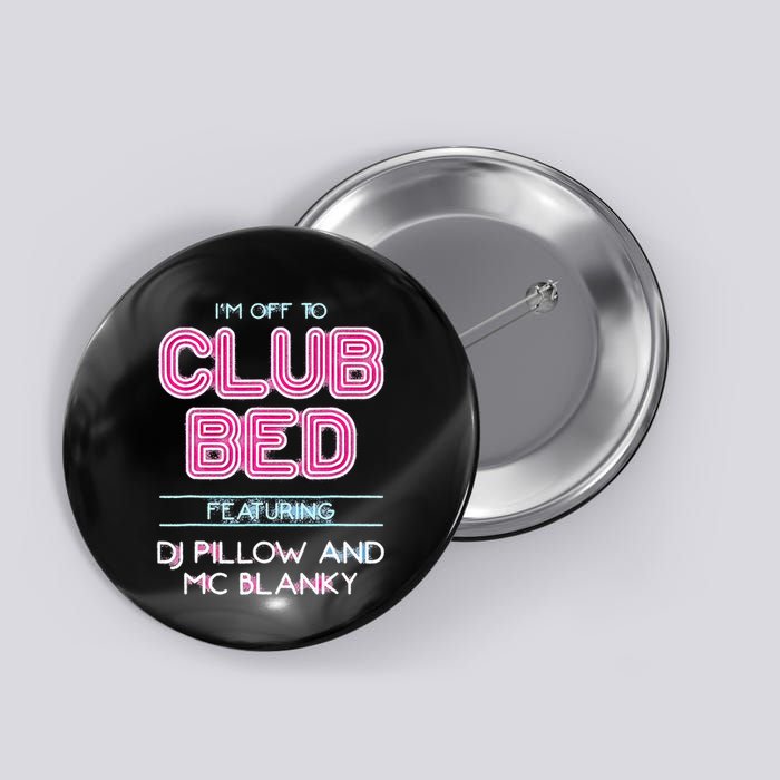 IM Off To Club Bed Featuring Dj Pillow And Mc Blanky Button