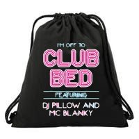 IM Off To Club Bed Featuring Dj Pillow And Mc Blanky Drawstring Bag