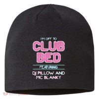 IM Off To Club Bed Featuring Dj Pillow And Mc Blanky Sustainable Beanie