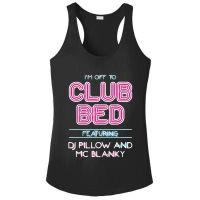 IM Off To Club Bed Featuring Dj Pillow And Mc Blanky Ladies PosiCharge Competitor Racerback Tank