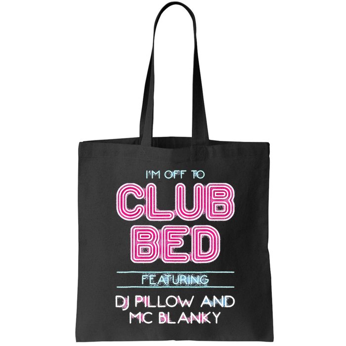 IM Off To Club Bed Featuring Dj Pillow And Mc Blanky Bag