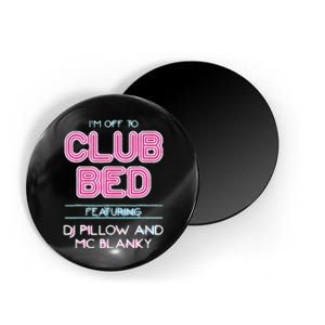 IM Off To Club Bed Featuring Dj Pillow And Mc Blanky Magnet