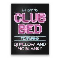 IM Off To Club Bed Featuring Dj Pillow And Mc Blanky Poster