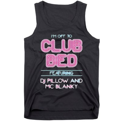 IM Off To Club Bed Featuring Dj Pillow And Mc Blanky Tank Top