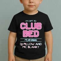 IM Off To Club Bed Featuring Dj Pillow And Mc Blanky Toddler T-Shirt