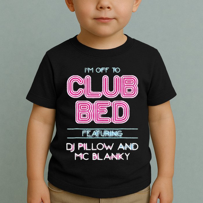 IM Off To Club Bed Featuring Dj Pillow And Mc Blanky Toddler T-Shirt