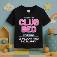 IM Off To Club Bed Featuring Dj Pillow And Mc Blanky Toddler T-Shirt