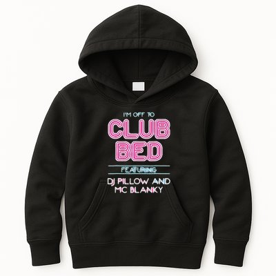 IM Off To Club Bed Featuring Dj Pillow And Mc Blanky Kids Hoodie