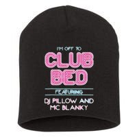 IM Off To Club Bed Featuring Dj Pillow And Mc Blanky Short Acrylic Beanie