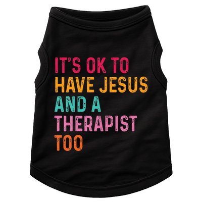 ItS Ok To Have Jesus And A Therapist Too Therapy Christians Doggie Tank